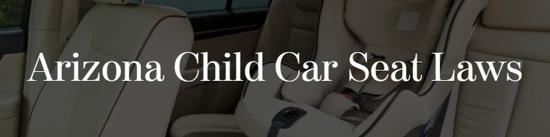 Arizona Car Seat Law Child Booster, Arizona Infant Car Seat Laws